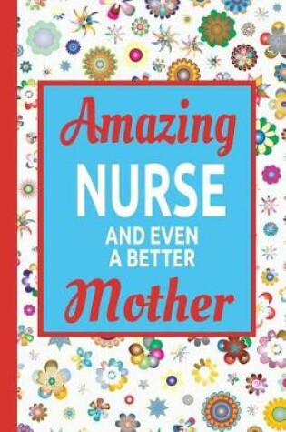 Cover of Amazing Nurse And Even A Better Mother