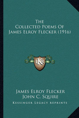 Book cover for The Collected Poems of James Elroy Flecker (1916) the Collected Poems of James Elroy Flecker (1916)