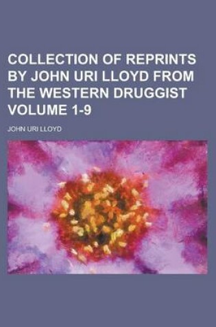 Cover of Collection of Reprints by John Uri Lloyd from the Western Druggist (Volume 1-9)