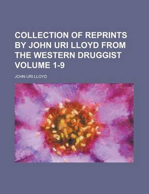 Book cover for Collection of Reprints by John Uri Lloyd from the Western Druggist (Volume 1-9)