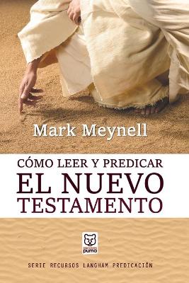 Book cover for Como Leer Y Predicar El Nuevo Testamento