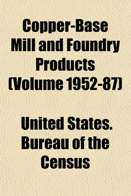 Book cover for Copper-Base Mill and Foundry Products (Volume 1952-87)