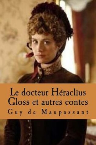 Cover of Le Docteur Heraclius Gloss Et Autres Contes