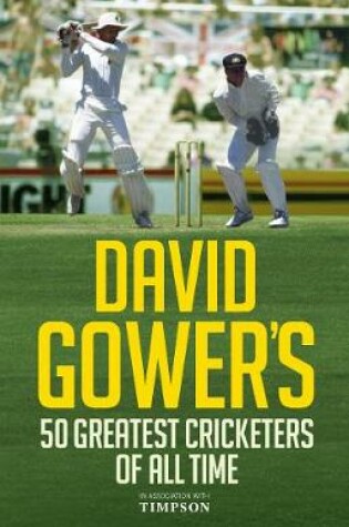 Cover of David Gower's 50 Greatest Cricketers of All Time