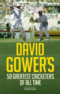 Book cover for David Gower's 50 Greatest Cricketers of All Time