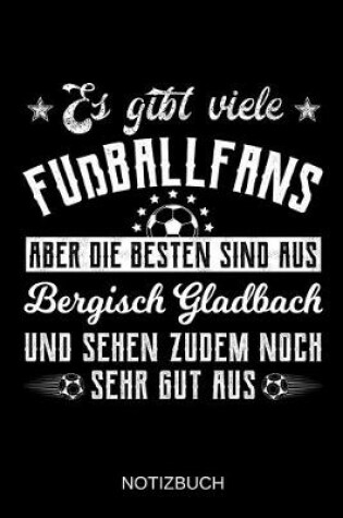 Cover of Es gibt viele Fußballfans aber die besten sind aus Bergisch Gladbach und sehen zudem noch sehr gut aus