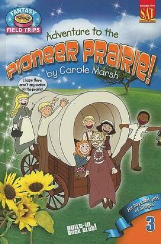 Cover of Adventure to the Pioneer Prairie!