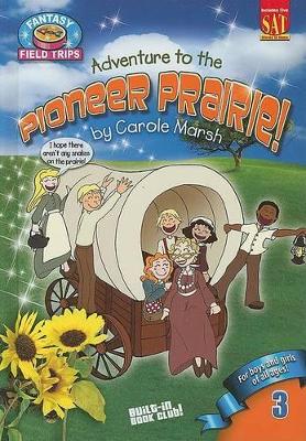 Book cover for Adventure to the Pioneer Prairie!