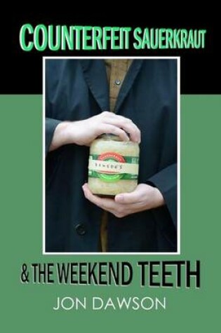 Cover of Counterfeit Sauerkraut & The Weekend Teeth