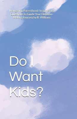 Book cover for Do I Want Kids?