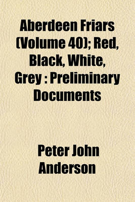 Book cover for Aberdeen Friars (Volume 40); Red, Black, White, Grey