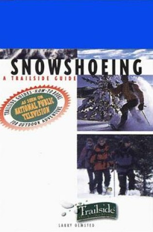 Cover of A Trailside Guide: Snowshoeing