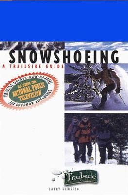 Cover of A Trailside Guide: Snowshoeing