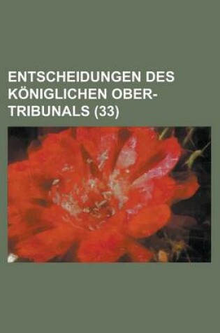 Cover of Entscheidungen Des Koniglichen Ober-Tribunals (33)