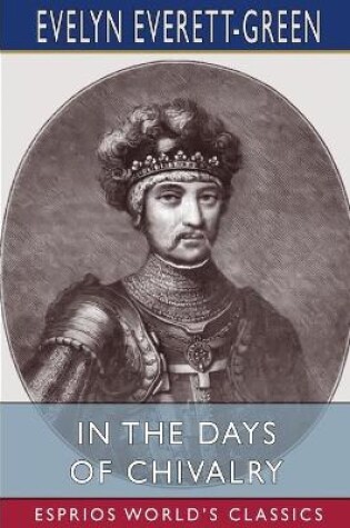 Cover of In the Days of Chivalry (Esprios Classics)