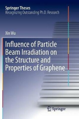 Cover of Influence of Particle Beam Irradiation on the Structure and Properties of Graphene