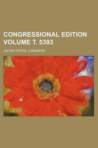 Cover of Congressional Edition Volume . 5393