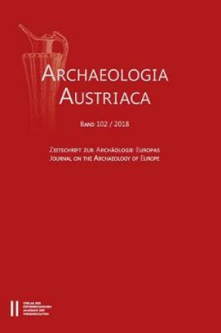 Cover of Archaeologia Austriaca Band 102/2018