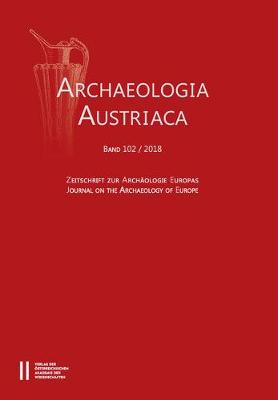 Cover of Archaeologia Austriaca Band 102/2018