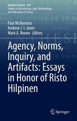 Book cover for Agency, Norms, Inquiry, and Artifacts: Essays in Honor of Risto Hilpinen