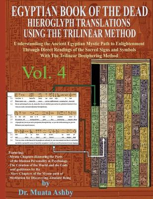 Book cover for EGYPTIAN BOOK OF THE DEAD HIEROGLYPH TRANSLATIONS USING THE TRILINEAR METHOD Volume 4