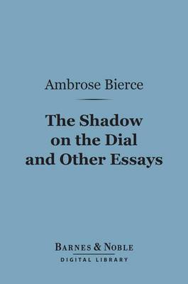 Book cover for The Shadow on the Dial and Other Essays (Barnes & Noble Digital Library)