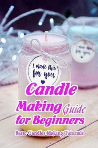 Cover of Candle Making Guide for Beginners
