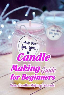 Book cover for Candle Making Guide for Beginners