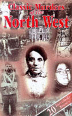 Book cover for Classic Murders of the North West