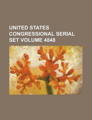 Book cover for United States Congressional Serial Set Volume 4848