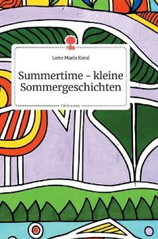 Cover of Summertime - kleine Sommergeschichten. Life is a Story - story.one
