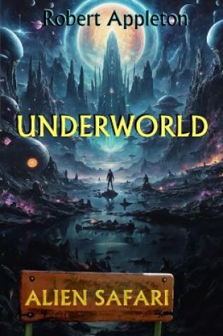 Cover of Alien Safari: Underworld