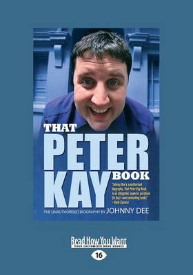 Book cover for That Peter Kay Book: Unauthorized Bio