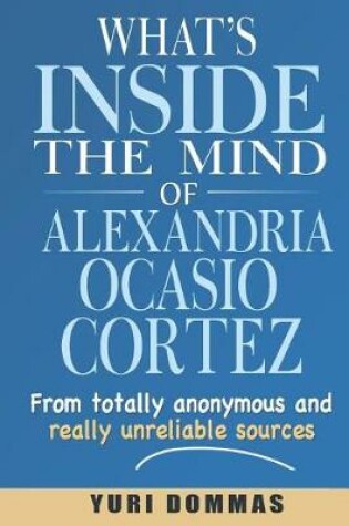Cover of What's inside the mind of Alexandria Ocasio-Cortez?