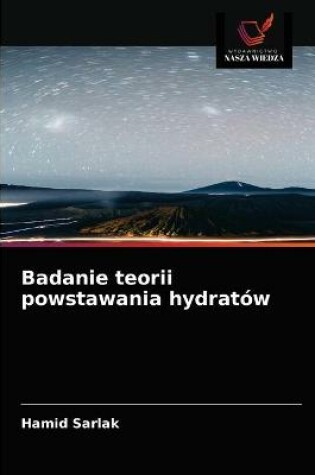 Cover of Badanie teorii powstawania hydratów