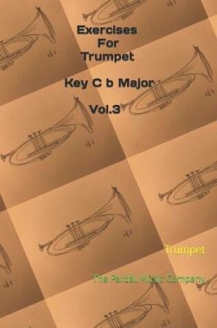 Cover of Exercises For Trumpet Key C b Major Vol.3