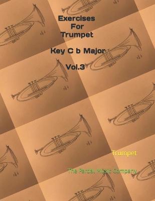 Book cover for Exercises For Trumpet Key C b Major Vol.3