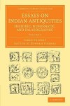 Book cover for Essays on Indian Antiquities, Historic, Numismatic, and Palaeographic