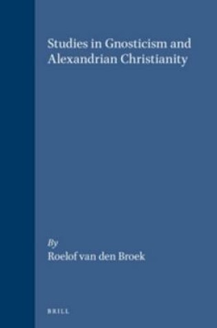 Cover of Studies in Gnosticism and Alexandrian Christianity