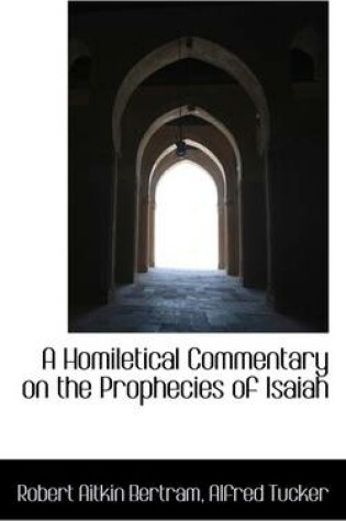 Cover of A Homiletical Commentary on the Prophecies of Isaiah