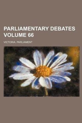 Cover of Parliamentary Debates Volume 66