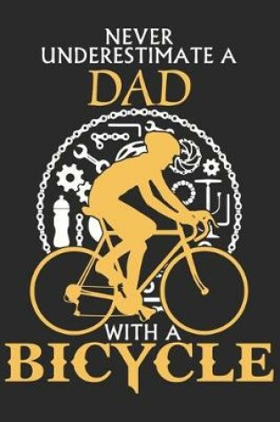 Cover of Never underestimate a dad with a bicycle