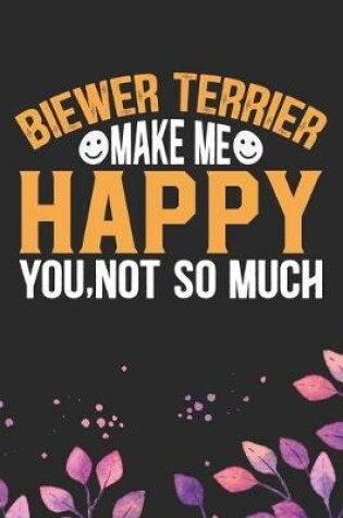 Cover of Biewer Terrier Make Me Happy You, Not So Much