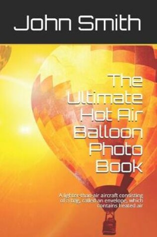 Cover of The Ultimate Hot Air Balloon Photo Book