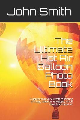Book cover for The Ultimate Hot Air Balloon Photo Book