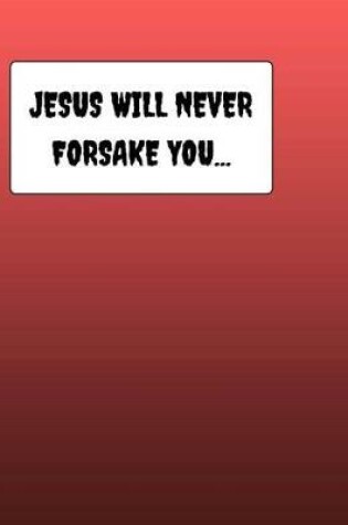 Cover of JESUS Will Never Forsake You...