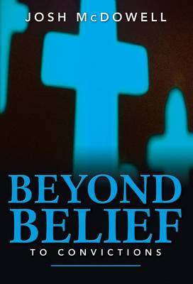 Cover of Beyond Belief to Convictions