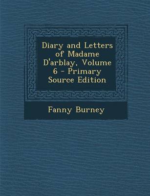 Book cover for Diary and Letters of Madame D'Arblay, Volume 6