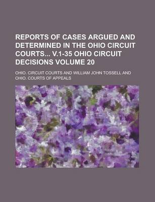 Book cover for Reports of Cases Argued and Determined in the Ohio Circuit Courts V.1-35 Ohio Circuit Decisions Volume 20