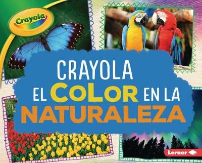 Cover of Crayola (R) El Color En La Naturaleza (Crayola (R) Color in Nature)